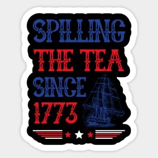 Spilling The Tea since 1773 4th of July Vintage Sticker